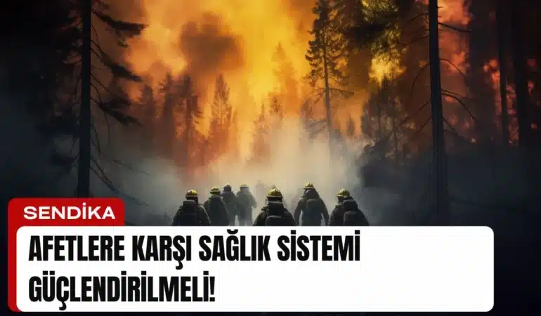 afetlere-karsi-saglik-sistemi-guclendirilmeli-manset