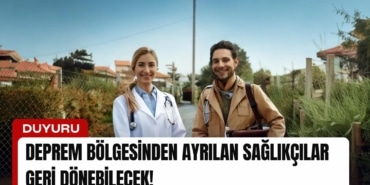 deprem-bolgesinden-ayrilan-saglikcilar-geri-donebilecek-manset