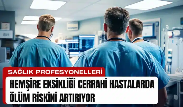 hemsire-eksikligi-cerrahi-hastalarda-olum-riskini-artiriyor-manset-2
