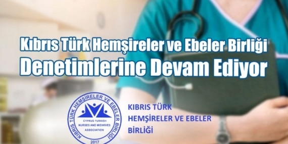 Kıbrıs Türk Hemşireler ve Ebeler Birliği’nden Denetleme İle İlgili Basın Açıklaması