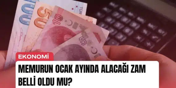 Memurun Ocak Ayında Alacağı Zam Belli Oldu mu?