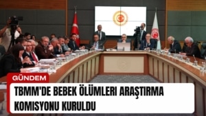tbmmde-bebek-olumleri-arastirma-komisyonu-kuruldu-manset