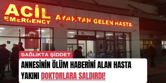 Annesinin Ölüm Haberini Alan Hasta Yakını Doktorlara Saldırdı!