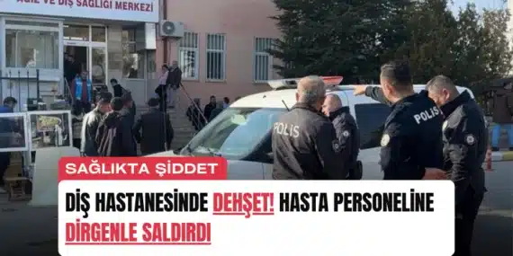 Diş Hastanesinde Dehşet! Hasta Personeline Dirgenle Saldırdı