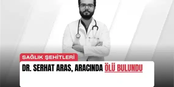 Dr. Serhat Aras, Aracında Ölü Bulundu