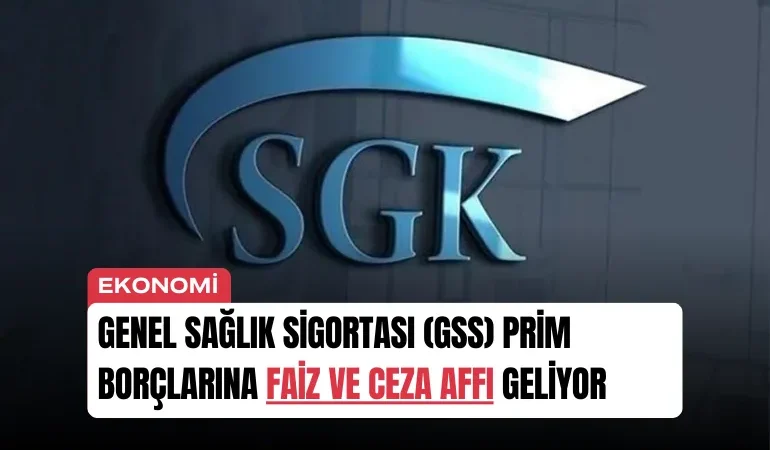 genel-saglik-sigortasi-gss-prim-borclarina-faiz-ve-ceza-affi-geliyor-manset