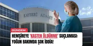 hemsireye-kasten-oldurme-suclamasi-yogun-bakimda-sok-iddia-manset