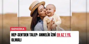 hep-senden-talep-annelik-izni-en-az-1-yil-olmali-manset
