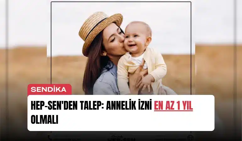 hep-senden-talep-annelik-izni-en-az-1-yil-olmali-manset