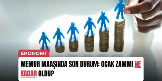 Memur Maaşında Son Durum: Ocak Zammı Ne Kadar Oldu?
