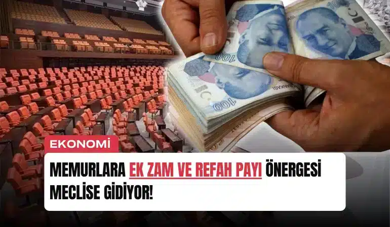 memurlara-ek-zam-ve-refah-payi-onergesi-meclise-gidiyor-manset