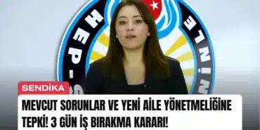 mevcut-sorunlar-ve-yeni-aile-yonetmeligine-tepki-3-gun-is-birakma-karari-manset