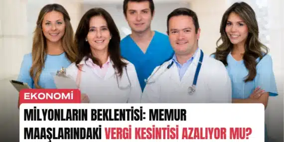 Milyonların beklentisi: Memur maaşlarındaki vergi kesintisi azalıyor mu?