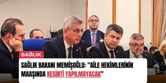 Sağlık Bakanı Memişoğlu: “Aile Hekimlerinin Maaşında Kesinti Yapılmayacak”