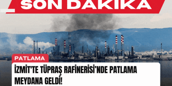 SON DAKİKA: İzmit’te TÜPRAŞ Rafinerisi’nde Patlama Meydana Geldi