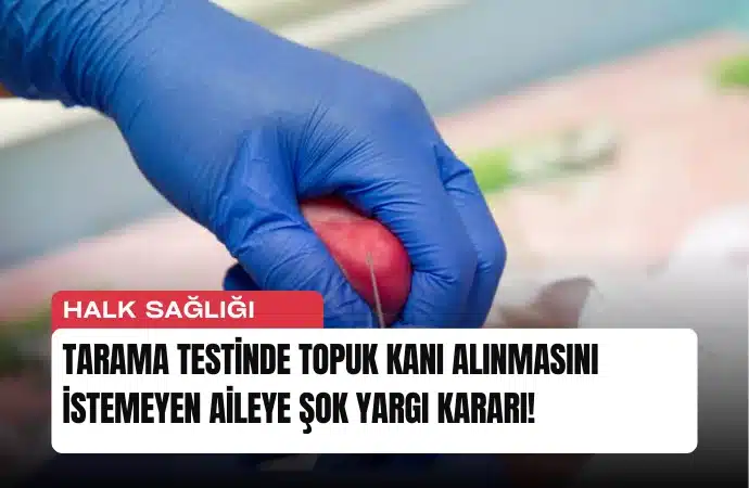 tarama-testinde-topuk-kani-alinmasini-istemeyen-aileye-sok-yargi-karari-manset