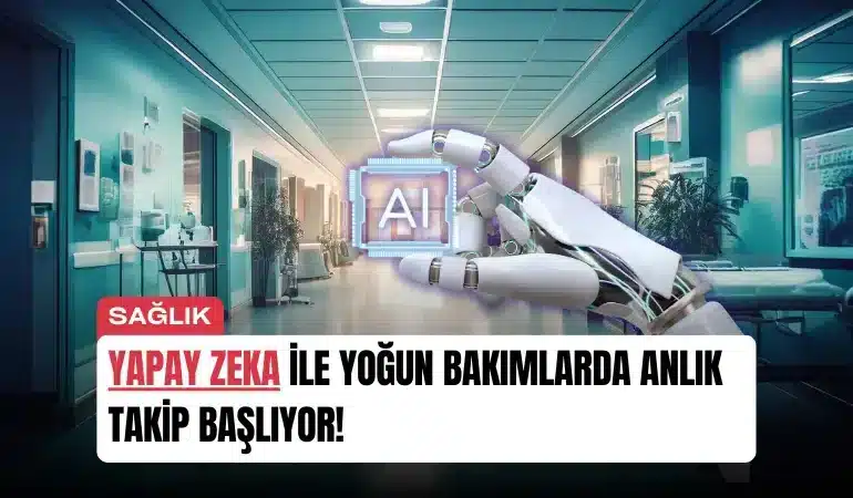 yapay-zeka-ile-yogun-bakimlarda-anlik-takip-basliyor-manset