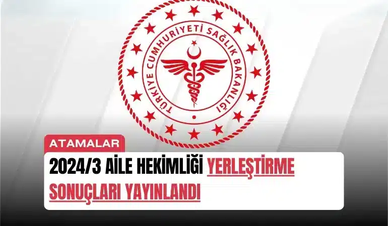 2024-3-aile-hekimligi-yerlestirme-sonuclari-yayinlandi-manset