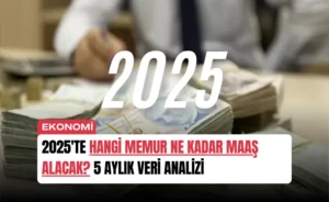 2025te-hangi-memur-ne-kadar-maas-alacak-5-aylik-veri-analizi-manset
