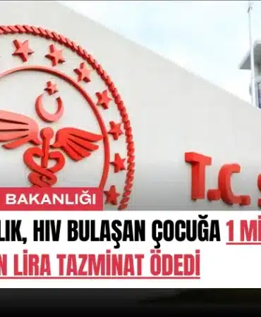 bakanlik-hiv-bulasan-cocuga-1-milyon-393-bin-lira-tazminat-odedi-manset