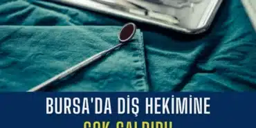 bursada-dis-hekimine-sok-saldiri-manset