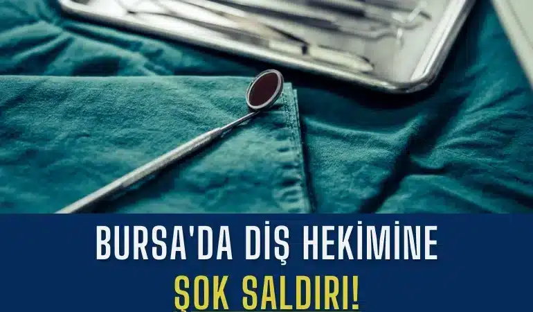 bursada-dis-hekimine-sok-saldiri-manset