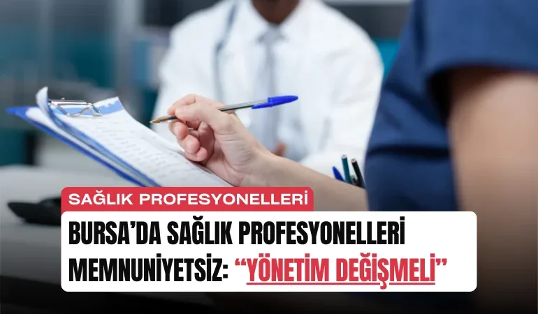bursada-saglik-profesyonelleri-memnuniyetsiz-yonetim-degismeli-manset