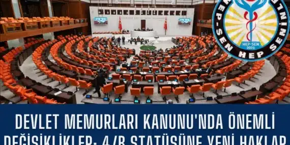 Devlet Memurları Kanunu’nda Önemli Değişiklikler: 4/B Statüsüne Yeni Haklar