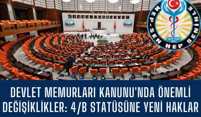 devlet-memurlari-kanununda-onemli-degisiklikler-4-b-statusune-yeni-haklar-manset