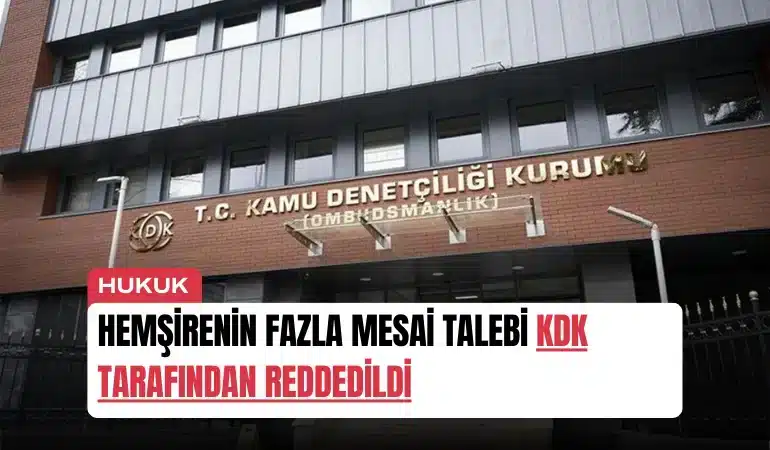 hemsirenin-fazla-mesai-talebi-kdk-tarafindan-reddedildi-manset