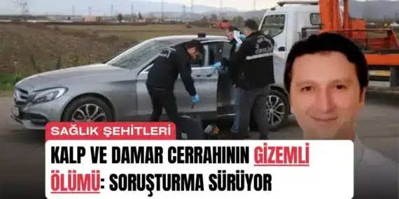Kalp ve Damar Cerrahının Gizemli Ölümü: Soruşturma Sürüyor