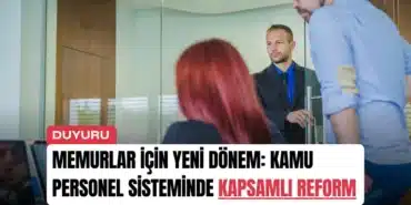 memurlar-icin-yeni-donem-kamu-personel-sisteminde-kapsamli-reform-manset