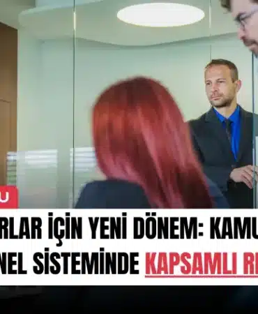 memurlar-icin-yeni-donem-kamu-personel-sisteminde-kapsamli-reform-manset