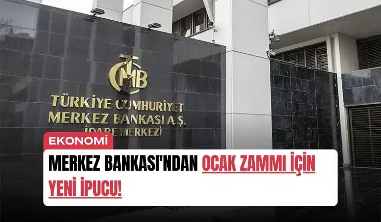 merkez-bankasindan-ocak-zammi-icin-yeni-ipucu-beklenen-zam-oranlari-aciklandi-manset