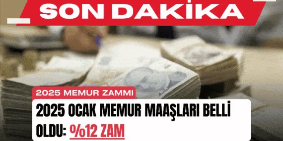 SON DAKİKA: 2025 Ocak Memur Maaşları Belli Oldu! %12 Zam ile Güncel Rakamlar