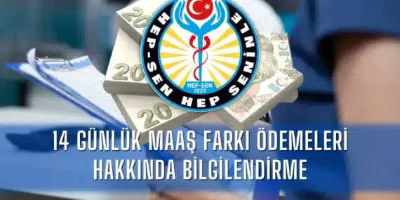 14 Günlük Maaş Farkı Ödemeleri Hakkında Bilgilendirme