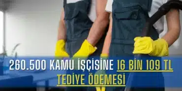 260-500-kamu-iscisine-16-bin-109-tl-tediye-odemesi