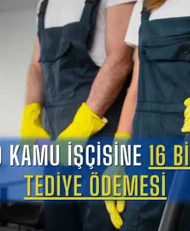 260-500-kamu-iscisine-16-bin-109-tl-tediye-odemesi