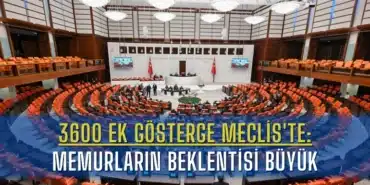 3600-ek-gosterge-mecliste-memurlarin-beklentisi-buyuk