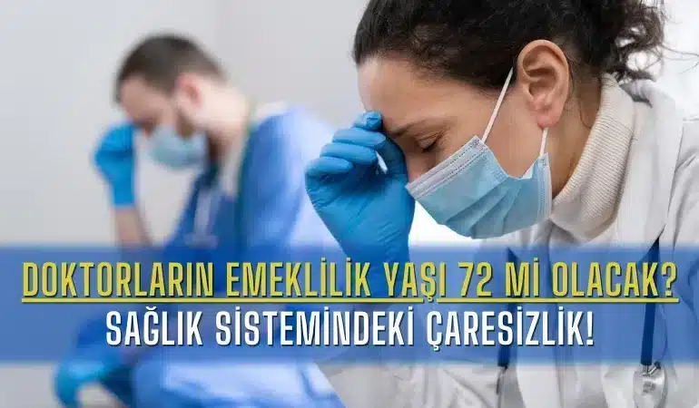 doktorlarin-emeklilik-yasi-72-mi-olacak