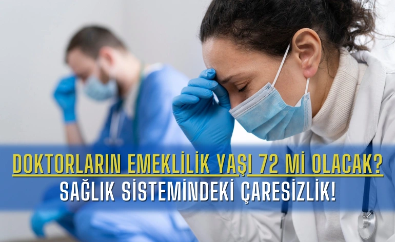 doktorlarin-emeklilik-yasi-72-mi-olacak