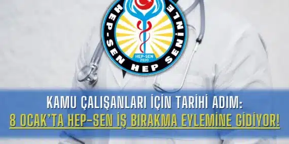Kamu Çalışanları İçin Tarihi Adım: 8 Ocak’ta HEP-SEN İş Bırakma Eylemine Gidiyor!