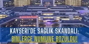 kayseride-saglik-skandali-binlerce-numune-bozuldu