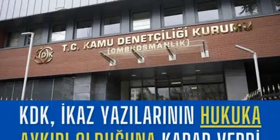 KDK, İkaz Yazılarının Hukuka Aykırı Olduğuna Karar Verdi