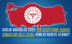 saglik-bakanligi-2025-yer-degistirme-kurasi-sonuclari
