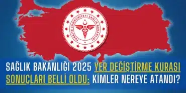 saglik-bakanligi-2025-yer-degistirme-kurasi-sonuclari