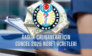 saglik-calisanlari-icin-guncel-2025-nobet-ucretleri
