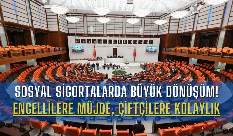 sosyal-sigortalarda-buyuk-donusum-engellilere-mujde-ciftcilere-kolaylik