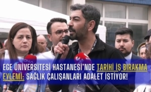 ege-universitesi-hastanesinde-tarihi-is-birakma-eylemi-saglik-calisanlari-adalet-istiyor