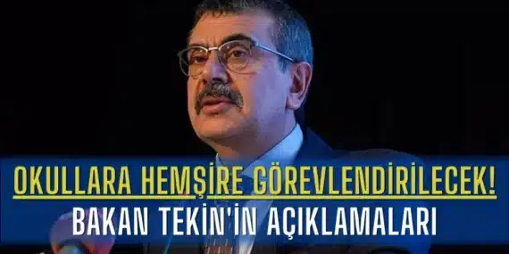 Okullara Hemşire Görevlendirilecek! Bakan Tekin’in Açıklamaları